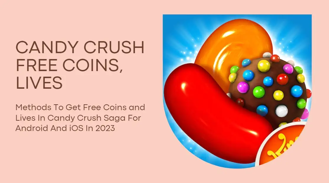 candy crush saga free coins and lives